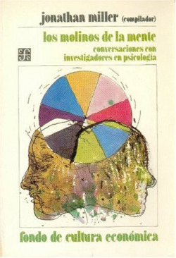Los molinos de la mente : conversaciones con investigadores de la psicología