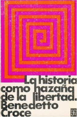 La historia como hazaña de la libertad
