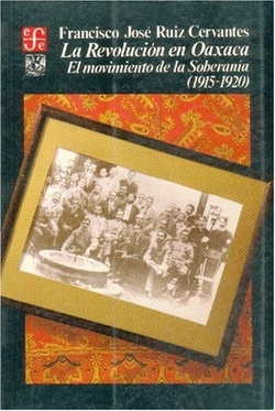 La revolución en Oaxaca : el movimiento de la soberanía (1915-1920)