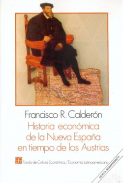 Historia económica de la Nueva España en tiempo de los Austrias