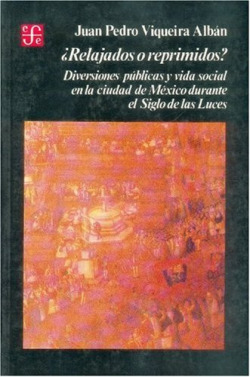 ¿Relajados o reprimidos? Diversiones públicas y vida social en la ciudad de México durante el Siglo