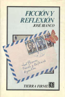 Ficción y reflexión : una antología de sus textos