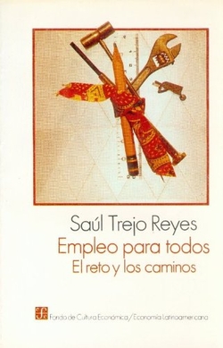 Empleo para todos : el reto y los caminos