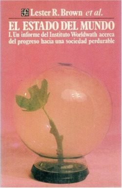 El estado del mundo, II : Un informe del Instituto Worldwatch acerca del progreso hacia una sociedad