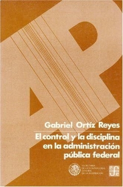 El control y la disciplina en la administración pública federal