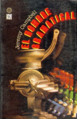 El hombre gramatical : información, entropía, lenguaje y vida
