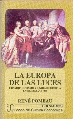 La Europa de las luces : cosmopolitismo y unidad europea en el siglo XVIII