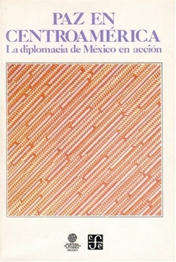 Paz en Centroamérica : la diplomacia de México en acción