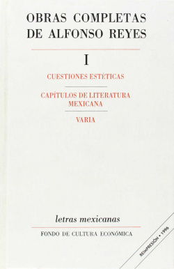 Obras completas, I : Cuestiones estéticas, Capítulos de literatura mexicana, Varia