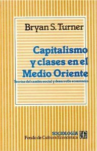 Capitalismo y clases en el Medio Oriente : teorías del cambio social y desarrollo económico