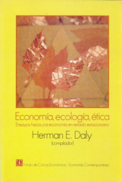 Economía, ecología y ética : ensayos hacia una economía en estado estacionario