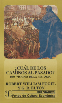 ¿Cuál de los caminos al pasado? : dos visiones de la historia
