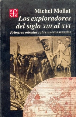 Los exploradores del siglo XIII al XVI : primeras miradas sobre nuevos mundos
