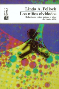 Los niños olvidados : relaciones entre padres e hijos de 1500 a 1900