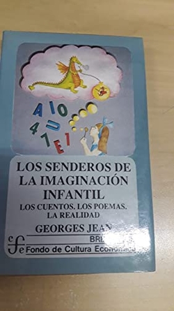 Los senderos de la imaginación infantil : los cuentos : los poemas : la realidad