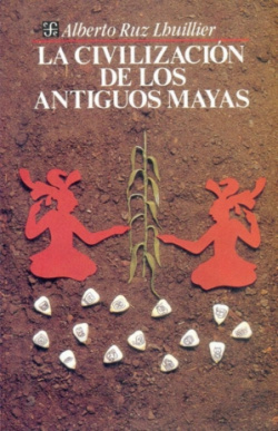 La civilización de los antiguos mayas