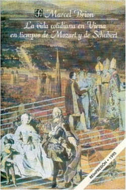 La Vida Cotidiana en Viena en Tiempos de Mozart y de Shubert.