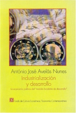 Industrialización y desarrollo : la economía política del modelo brasileño de desarrollo