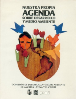 Nuestra propia agenda sobre desarrollo y medio ambiente