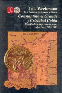 Constantino el Grande y Cristóbal Colón : estudio de la supremacía papal sobre islas, 1091-1493