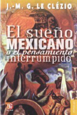 El sueño mexicano o el pensamiento interrumpido
