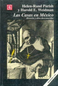 Las Casas en México : historia y obra desconocidas