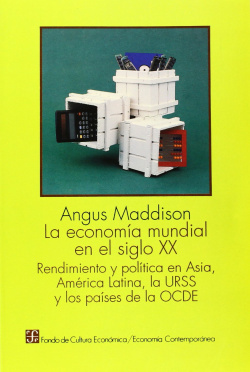 La economía mundial en el siglo XX : rendimiento y política en Asia, América Latina, la URSS y los p