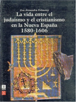 La vida entre el judaísmo y el cristianismo en la Nueva España