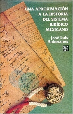 Una aproximación a la historia del sistema jurídico mexicano