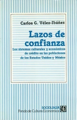 Lazos de confianza : los sistemas culturales y económicos de crédito en las poblaciones de los Estados Unidos y México