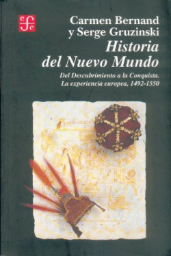 Historia del Nuevo Mundo, I : del descubrimiento a la Conquista : La experiencia europea 1492-1550