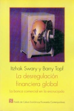 La desregulación financiera global : la banca comercial en la encrucijada