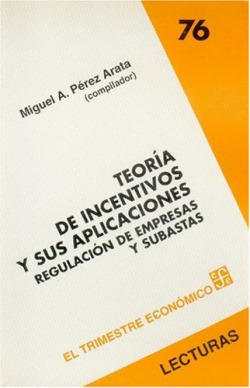 Teoría de incentivos y sus aplicaciones : Regulación de empresas y subastas