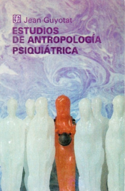 Estudios de antropología psiquiátrica