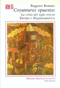 Coyunturas opuestas : la crisis del siglo XVII en Europa e Hispanoamérica