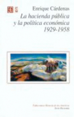 La hacienda pública y la política económica 1929-1958