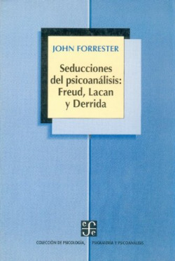 Seducciones del psicoanálisis : Freud, Lacan y Derrida