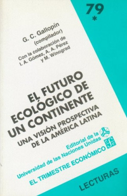 El futuro ecológico de un continente. Una visión prospectiva de la América Latina, I