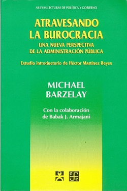 Atravesando la burocracia : una nueva perspectiva de la administración pública