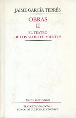 Obras, II : El teatro de los acontecimientos