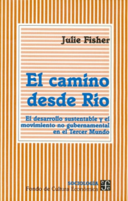 El camino desde Río : el desarrollo sustentable y el movimiento no gubernamental en el Tercer Mundo