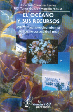 El océano y sus recursos, VIII : El aprovechamiento de los recursos del mar