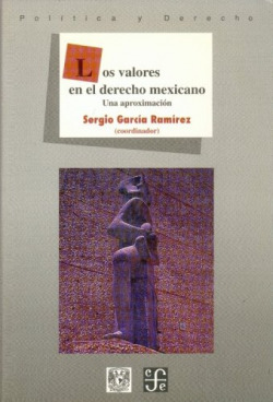 Los valores en el derecho mexicano : una aproximación