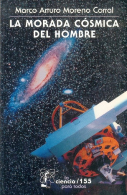 La morada cósmica del hombre : Ideas e investigaciones sobre el lugar de la Tierra en el Universo