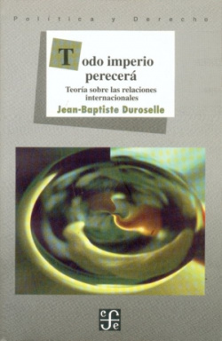 Todo imperio perecerá : teoría sobre las relaciones internacionales