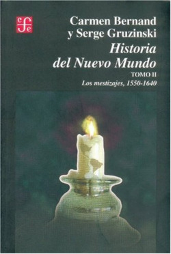 Historia del Nuevo Mundo, II : los mestizajes (1550-1640)