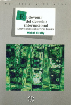 El devenir del derecho internacional : ensayos escritos al correr de los años