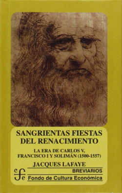 Sangrientas fiestas del Renacimiento : La era de Carlos V, Francisco I y Solimán el Magnífico (1500-