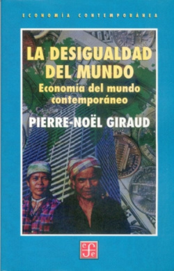 La desigualdad del mundo : Economía del mundo contemporáneo