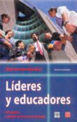 Líderes y educadores : El maestro, creador de una nueva sociedad